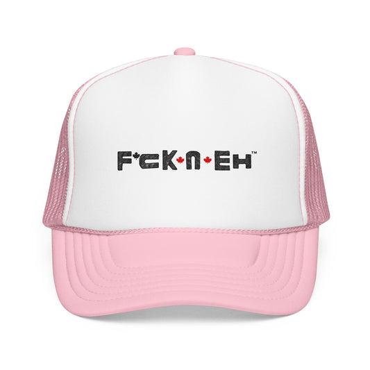 Trucker Hat - 'F*ck*N*Eh' Foam Mesh Cap