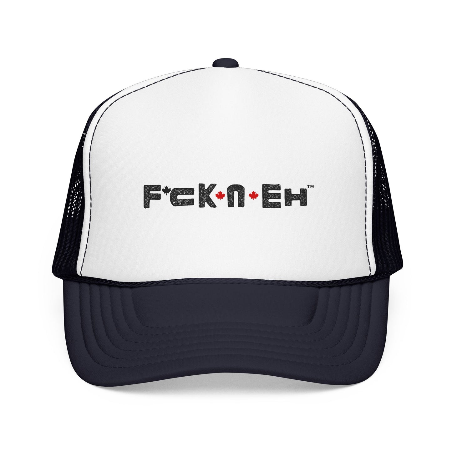 Trucker Hat - 'F*ck*N*Eh' Foam Mesh Cap