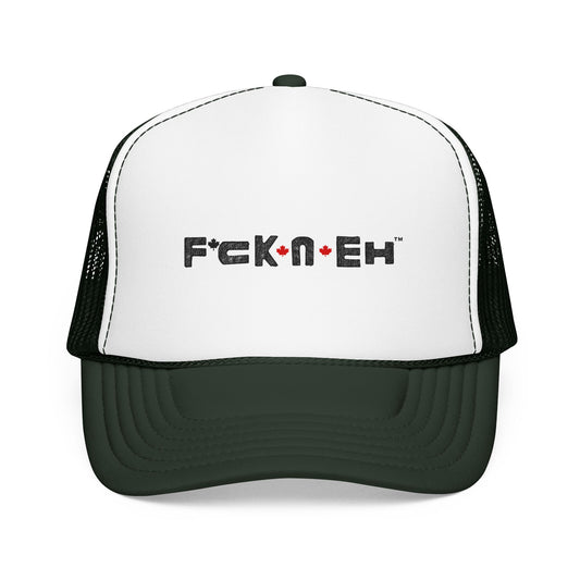 Trucker Hat - 'F*ck*N*Eh' Foam Mesh Cap